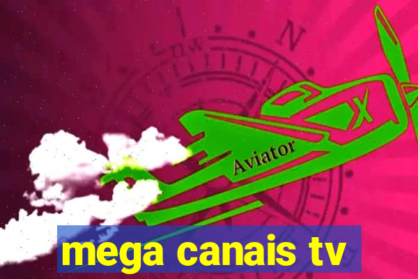 mega canais tv